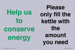 Help us to conserve energy - Please only fill the kettle with the amount you need